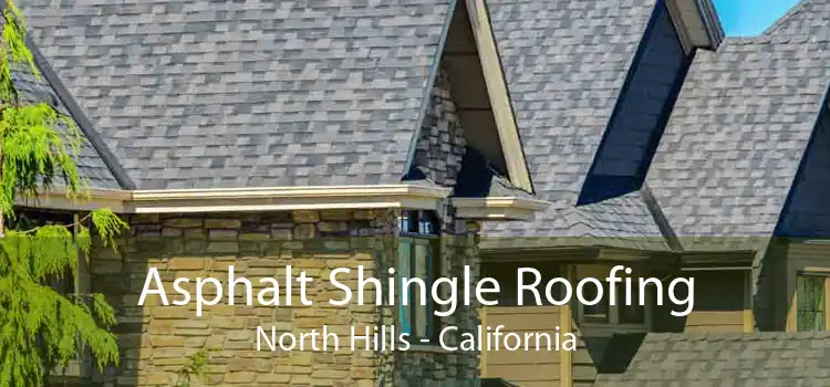 Asphalt Shingle Roofing North Hills - California