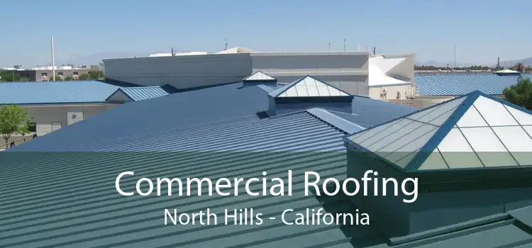 Commercial Roofing North Hills - California