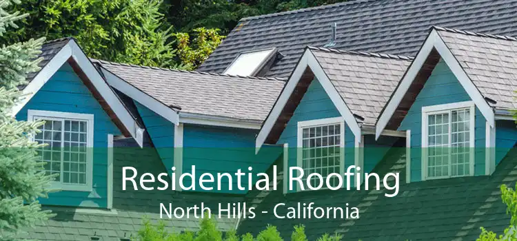 Residential Roofing North Hills - California