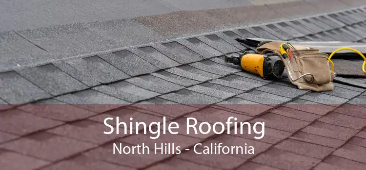 Shingle Roofing North Hills - California