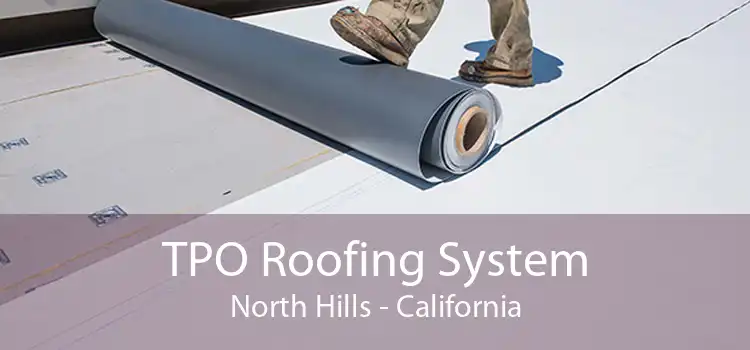 TPO Roofing System North Hills - California