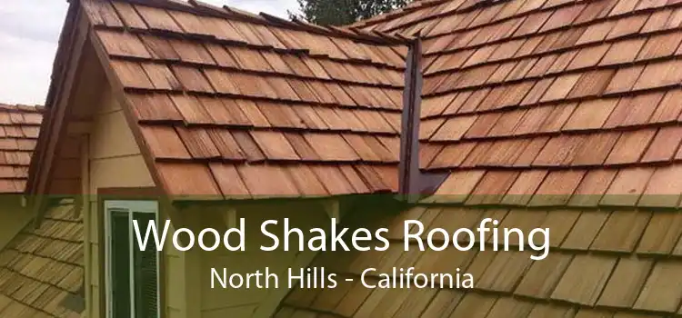 Wood Shakes Roofing North Hills - California