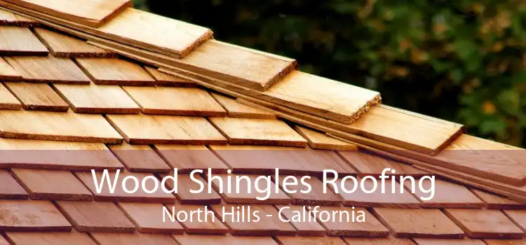 Wood Shingles Roofing North Hills - California